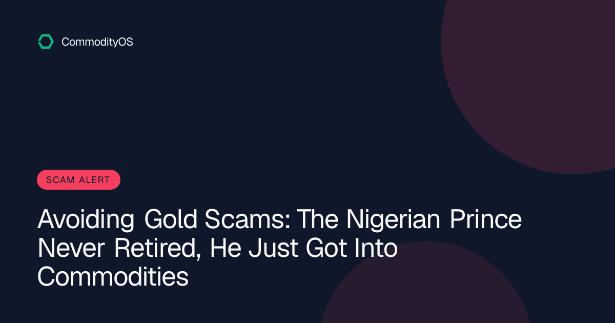 Avoiding Gold Scams: The Nigerian Prince Never Retired, He Just Got Into Commodities